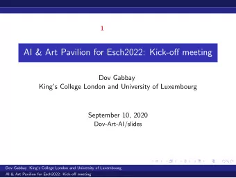 AI &amp; Art Pavilion for Esch2022: Kick-off meeting  Dov Gabbay  Kings College London and