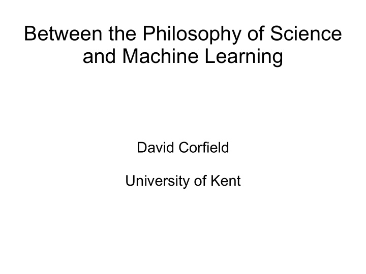 between the philosophy of science and machine learning