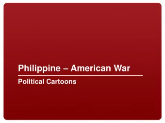 Philippine  American War  Political Cartoons Example 1: Judge , 1899 Example 2: Life , 1899  Set