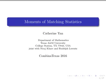 Moments of Matching Statistics  Catherine Yan  Department of Mathematics  Texas A&amp;M University