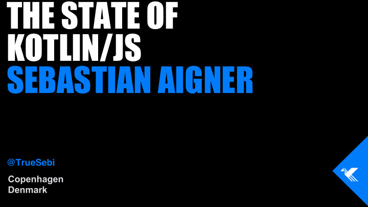 the state of kotlin js sebastian aigner
