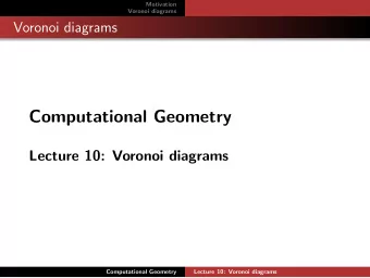 Computational Geometry  Lecture 10: Voronoi diagrams  Computational Geometry  Lecture 10: Voronoi