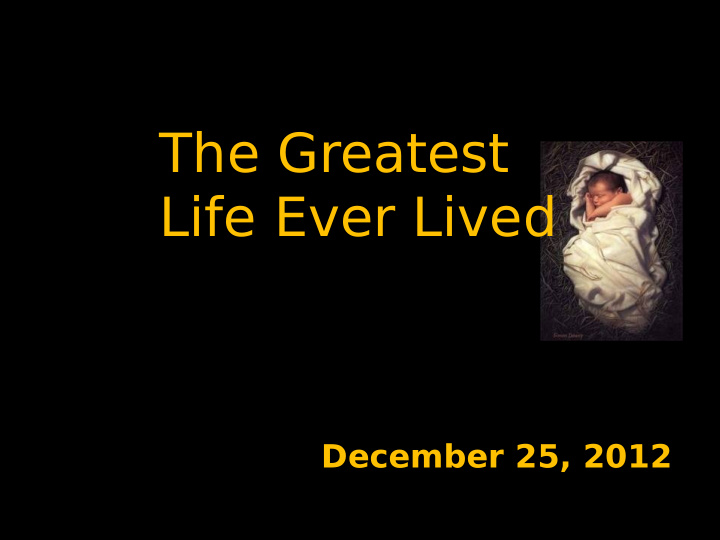 the greatest life ever lived