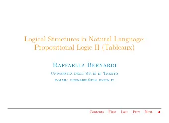 Logical Structures in Natural Language:  Propositional Logic II (Tableaux)  Raffaella Bernardi