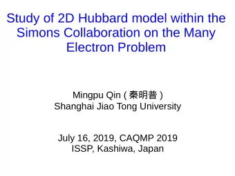 Study of 2D Hubbard model within the  Simons Collaboration on the Many  Electron Problem Mingpu Qin
