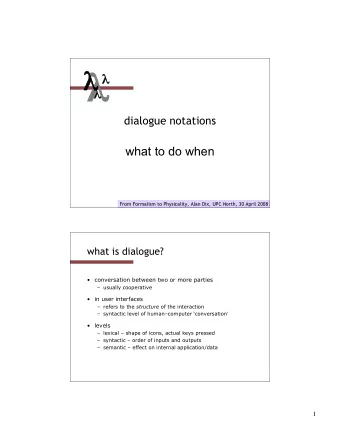 dialogue notations  what to do when  From Formalism to Physicality, Alan Dix, UPC