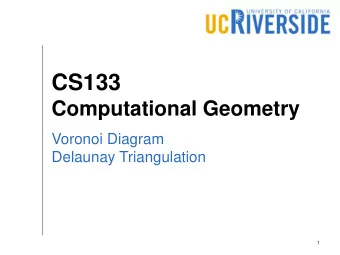 CS133  Computational Geometry  Voronoi Diagram  Delaunay Triangulation  1  Nearest Neighbor Problem