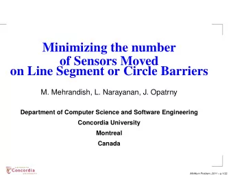 Minimizing the number  of Sensors Moved  on Line Segment or Circle Barriers  M. Mehrandish, L.