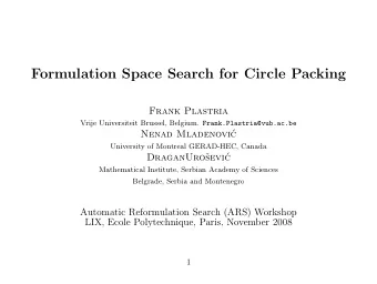Formulation Space Search for Circle Packing  Frank Plastria Vrije Universiteit Brussel, Belgium.