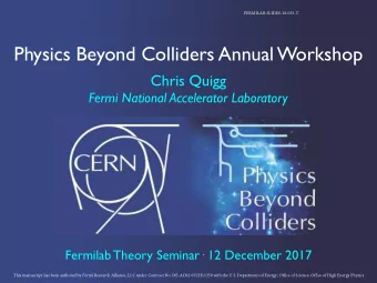 Physics Beyond Colliders Annual Workshop Chris Quigg   Fermi National Accelerator Laboratory