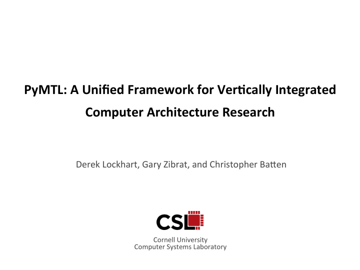 pymtl a unified framework for ver8cally integrated