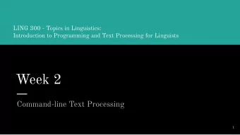Week 2  Command-line Text Processing  1  Notes from Assignment 1  Careful with assignment naming