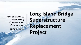 Long Island Bridge  Presentation to  Superstructure  the Quincy  Conservation  Replacement