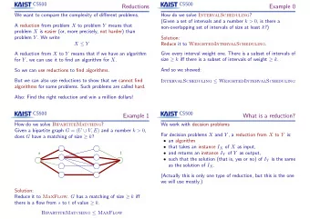 Reductions  Example 0  We want to compare the complexity of different problems. How do we solve