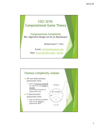 CSCI 3210:  Computational Game Theory  Computational Complexity  Ref: Algorithm Design (Ch 8) on