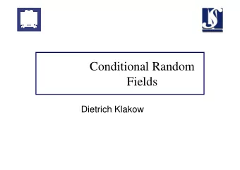Conditional Random  Fields  Dietrich Klakow  Overview   Sequence Labeling   Bayesian Networks