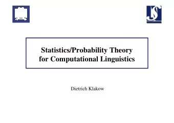 Statistics/Probability Theory  for Computational Linguistics  Dietrich Klakow  Warning   This