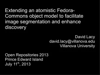 Extending an atomistic Fedora-  Commons object model to facilitate  image segmentation and enhance