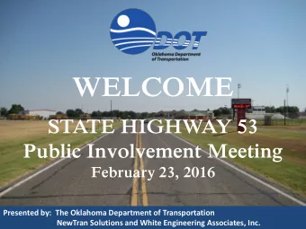 WELCOME  STATE HIGHWAY 53  Public Involvement Meeting February 23, 2016  Presented by:  The
