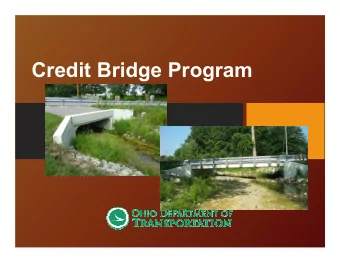 Credit Bridge Program  Purpose  Allows counties to earn credit for bridge replacements,