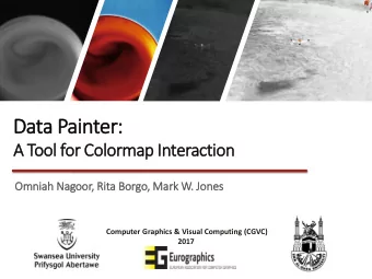 Data Painter:  A Tool for Colormap Interaction  Omnia  iah Na  Nagoor, Ri  Rita Bor  orgo, Mar  ark