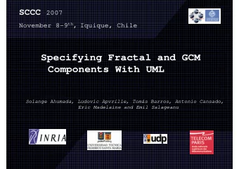 Specifying Fractal and GCM  Components With UML  Solange Ahumada, Ludovic Apvrille, Toms Barros,
