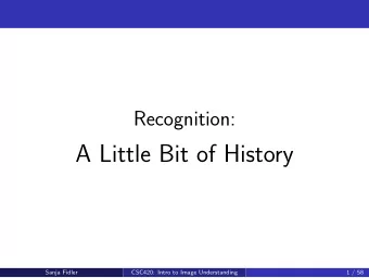 A Little Bit of History  Sanja Fidler  CSC420: Intro to Image Understanding  1 / 58  Flying Through