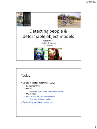 Detecting people &amp;  deformable object models  Tues Nov 24  Kristen Grauman  UT Austin  Today