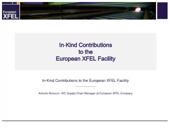 In-Kind Contributions to the European XFEL Facility  _____________  Antonio Bonucci IKC Supply