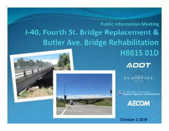 October 3, 201  9  1  Project Team  ADOT Northcentral District Engineer  Audra Merrick  ADOT