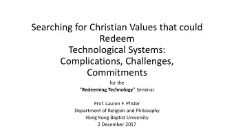 Redeem  Technological Systems:  Complications, Challenges,  Commitments  for the  Redeeming