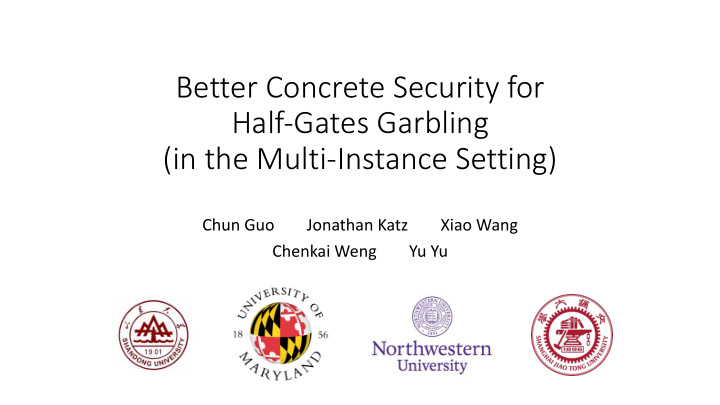 better concrete security for half gates garbling in the