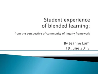 By Jeanne Lam  19 June 2015 } Blended Learning } Community of Inquiry } Case Study }