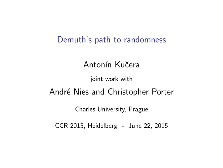 demuth s path to randomness anton n ku cera