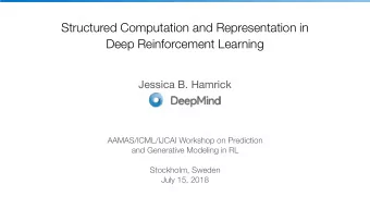 Structured Computation and Representation in  Deep Reinforcement Learning  Jessica B. Hamrick