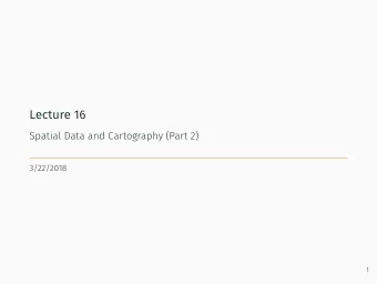Lecture 16  Spatial Data and Cartography (Part 2)  3/22/2018  1  Plotting  2  Example Data - NC