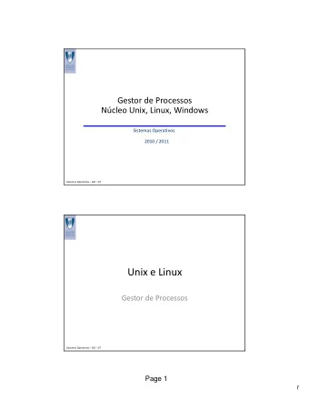 Unix e Linux  Gestor de Processos  Sistemas Operativos  DEI - IST  Page 1  1  Contexto dos