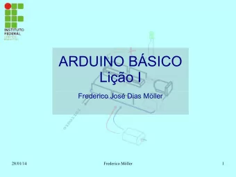 ARDUINO BSICO  Lio I  Frederico Jos Dias Mller  28/01/14  Frederico Mller  1  SUMRIO