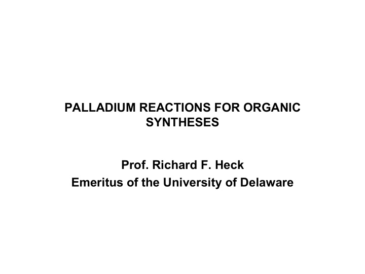 palladium reactions for organic syntheses prof richard f