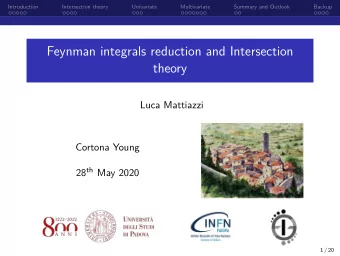 Feynman integrals reduction and Intersection  theory  Luca Mattiazzi  Cortona Young 28 th May 2020
