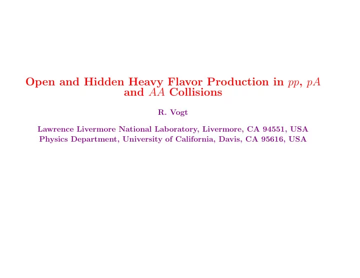 open and hidden heavy flavor production in pp pa and aa