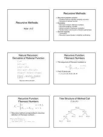 Recursive Methods   Recursive problem solution   Problems that are naturally solved by