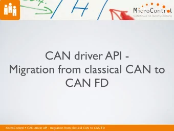 CAN driver API -   Migration from classical CAN to  CAN FD  MicroControl  CAN driver API -