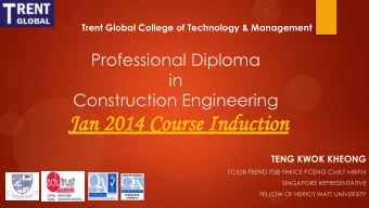 Ja  Jan 201  n 2014  4 Co  Cour  urse  se In  Indu  duction  ction  TENG KWOK KHEONG  FCIOB FBENG