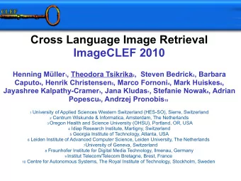 Cross Language Image Retrieval  ImageCLEF 2010 Henning Mller 1 , Theodora Tsikrika 2 ,  Steven