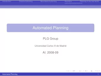 Automated Planning  PLG Group  Universidad Carlos III de Madrid  AI. 2008-09  Automated Planning  1