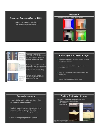 Radiosity  Radiosity  Cornell box with color bleeding [Goral et al 84]  Computer Graphics (Spring