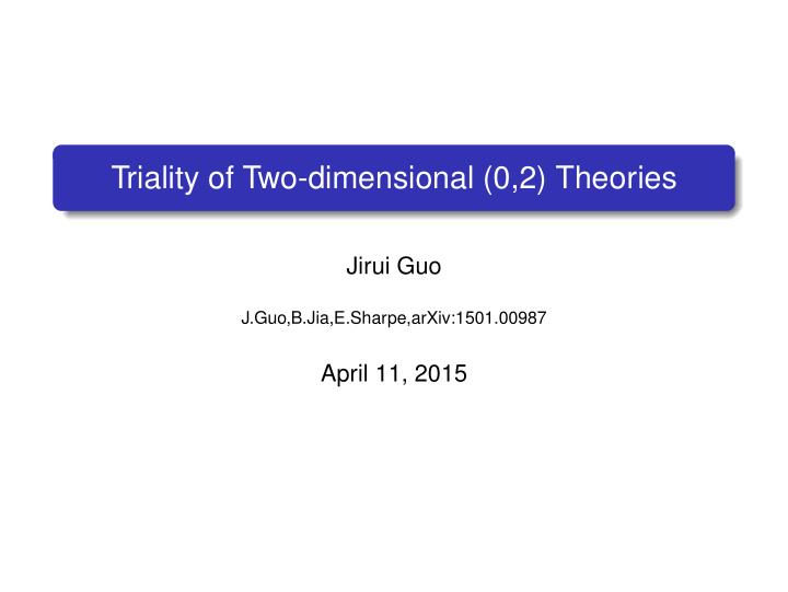 triality of two dimensional 0 2 theories