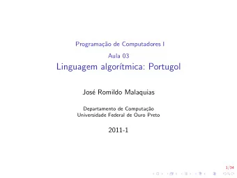 Linguagem algor  tmica: Portugol  Jos  e Romildo Malaquias  Departamento de Computa  c