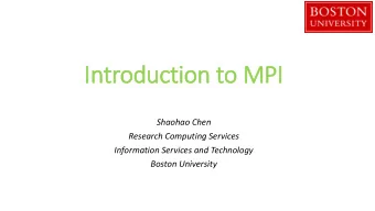 In  Introduction to MPI  Shaohao Chen  Research Computing Services  Information Services and